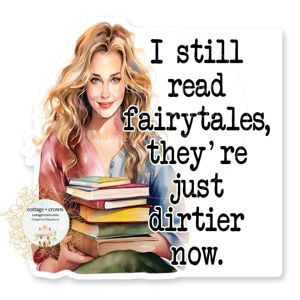 I Still Read Fairytales Sticker