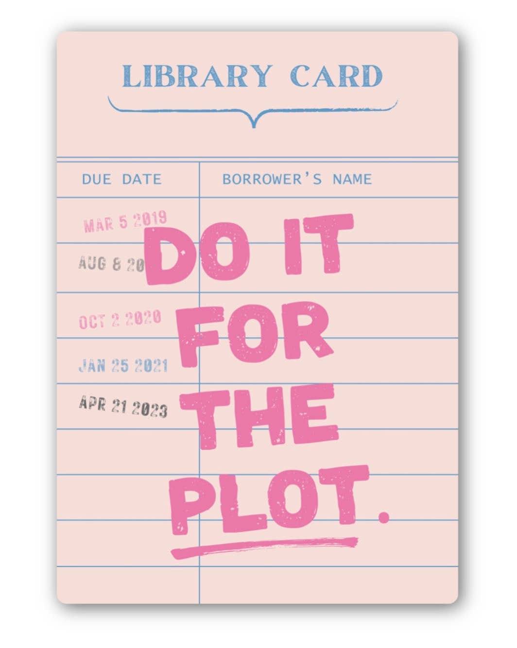 Pink library card with text 'Do it for the plot' on a white background