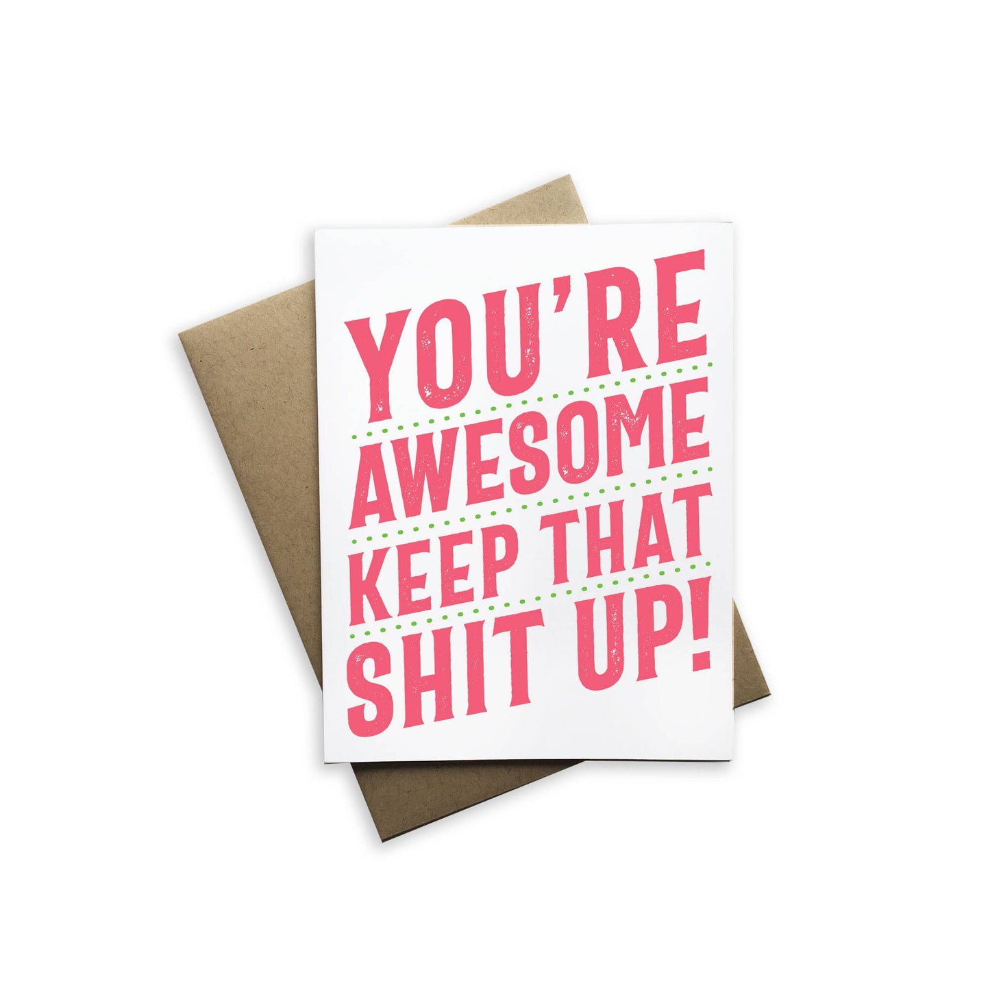 Card with 'You're awesome, keep that shit up!' text on a white background