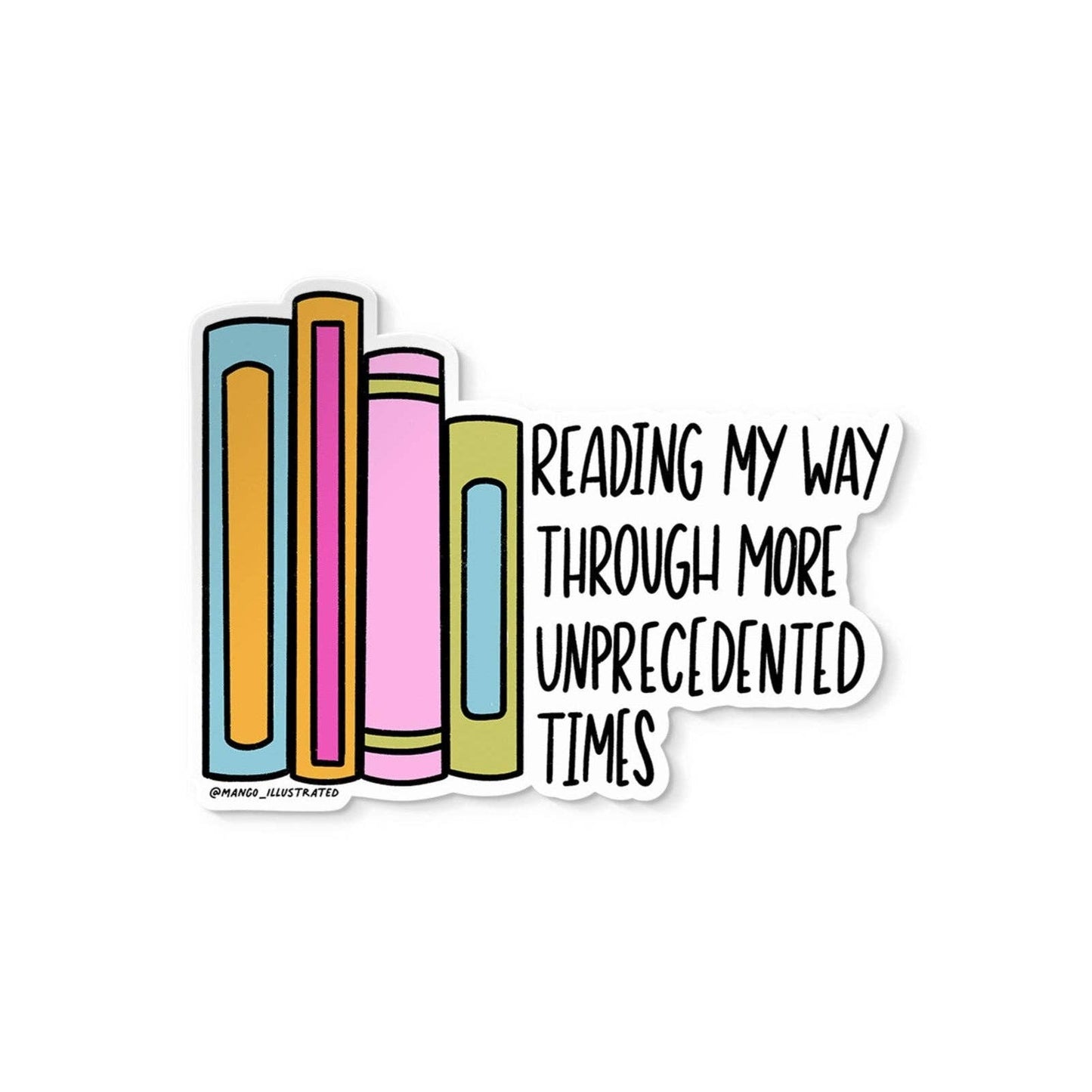 Colorful books with text 'Reading my way through more unprecedented times' sticker on a white background