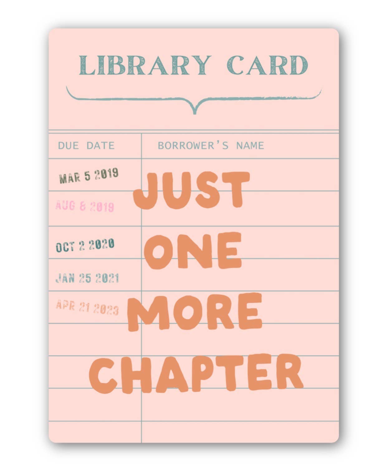 Pink library card with 'Just One More Chapter' text on a white background