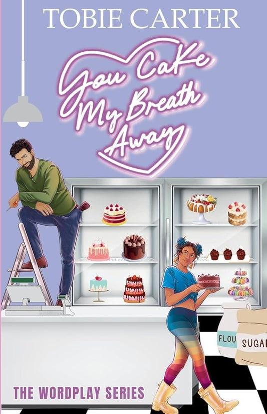 You Cake My Breath Away (The Wordplay Series) cover image