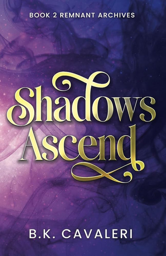 Shadows Ascend: Remnant Archives cover image