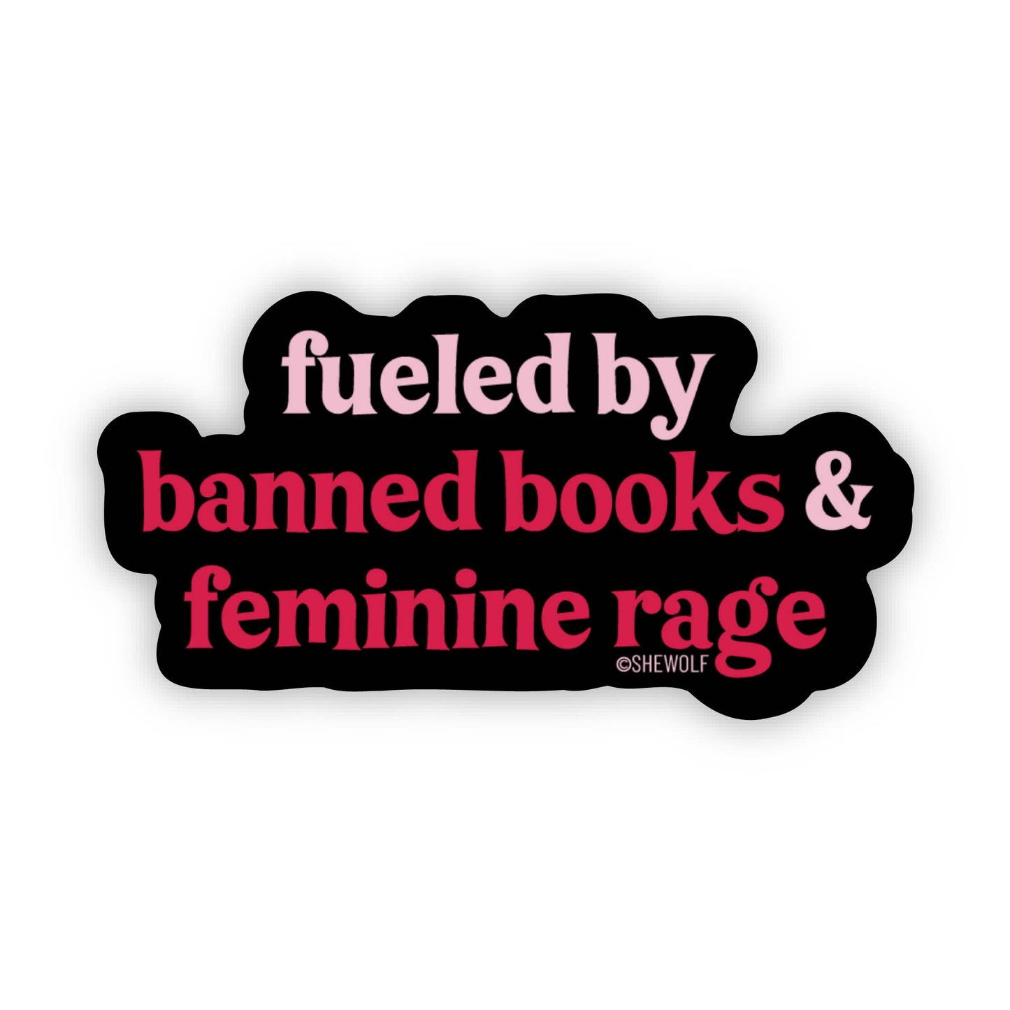 Fueled by Banned Books Sticker