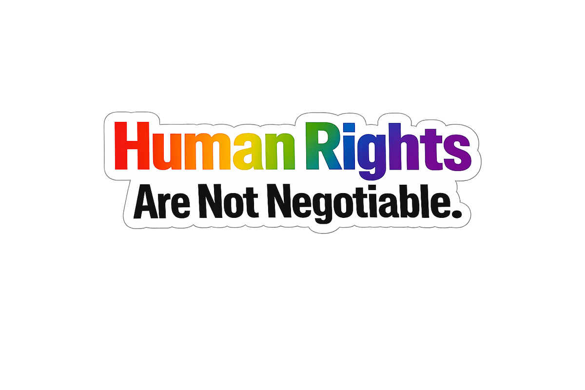 Human Rights Are Not Negotiable Sticker | Equality & Pride Vinyl Sticker