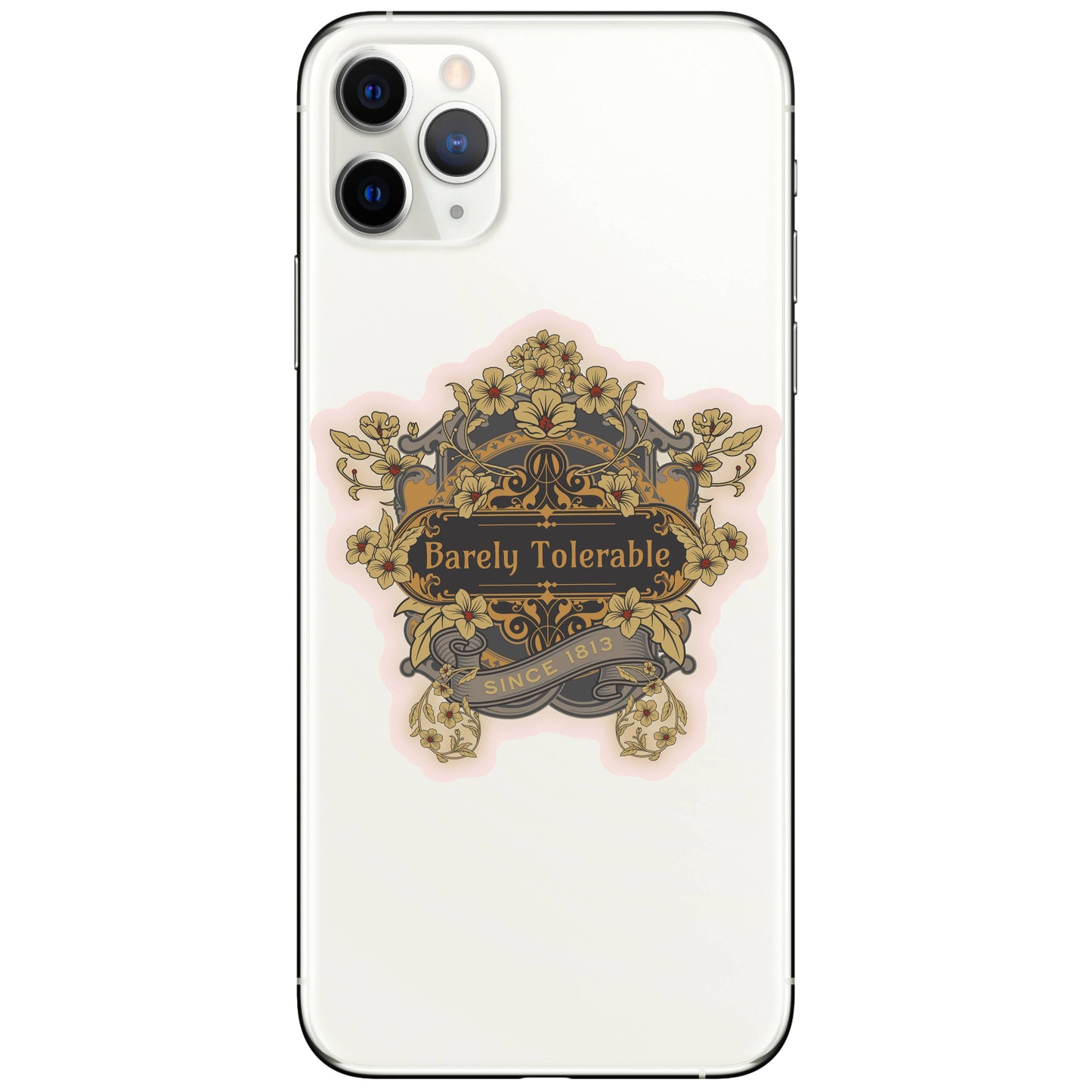 Phone case with decorative emblem and text 'Barely Tolerable' on a white background