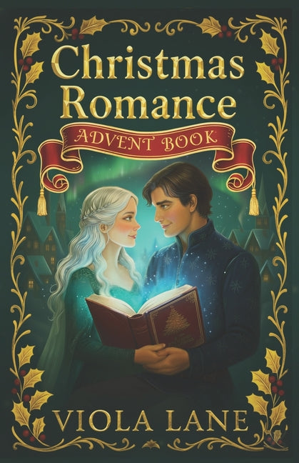 Christmas Romance Advent book: 25 Days of Heartwarming Christmas Love Stories - A Festive Holiday Romance Advent Calendar of Love, Hope, and Miracles - Ingram