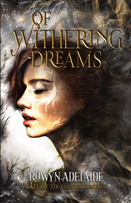 Of Withering Dreams: A Dark Fantasy Romance (Fate of the Embered Book 1) - Ingram