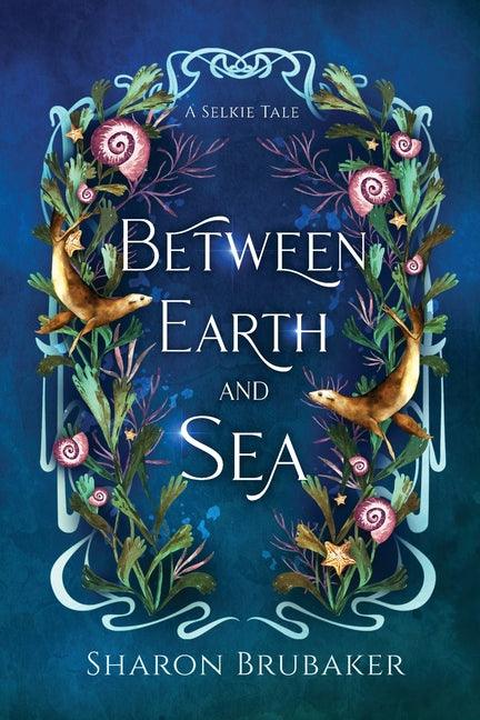 Between Earth and Sea: A Sultry, Selkie Romantasy - Ingram