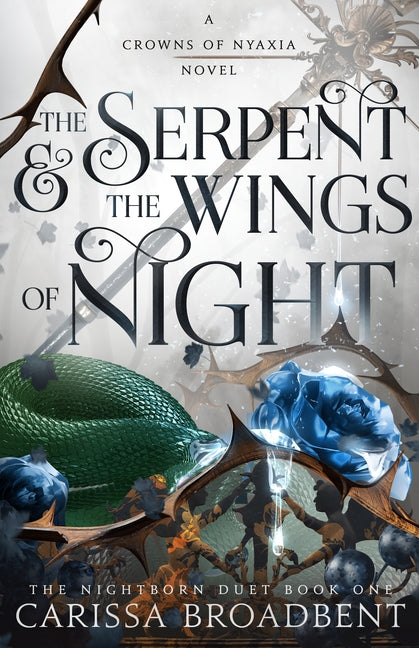 Serpent & the Wings of Night: The Nightborn Duet Book One - Ingram