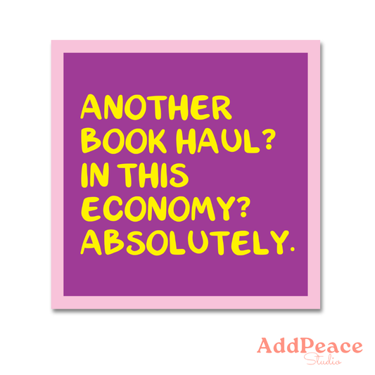 Purple square with yellow text 'Another book haul? In this economy? Absolutely.' and a pink border, with 'AddPeace Studio' logo at the bottom right corner.