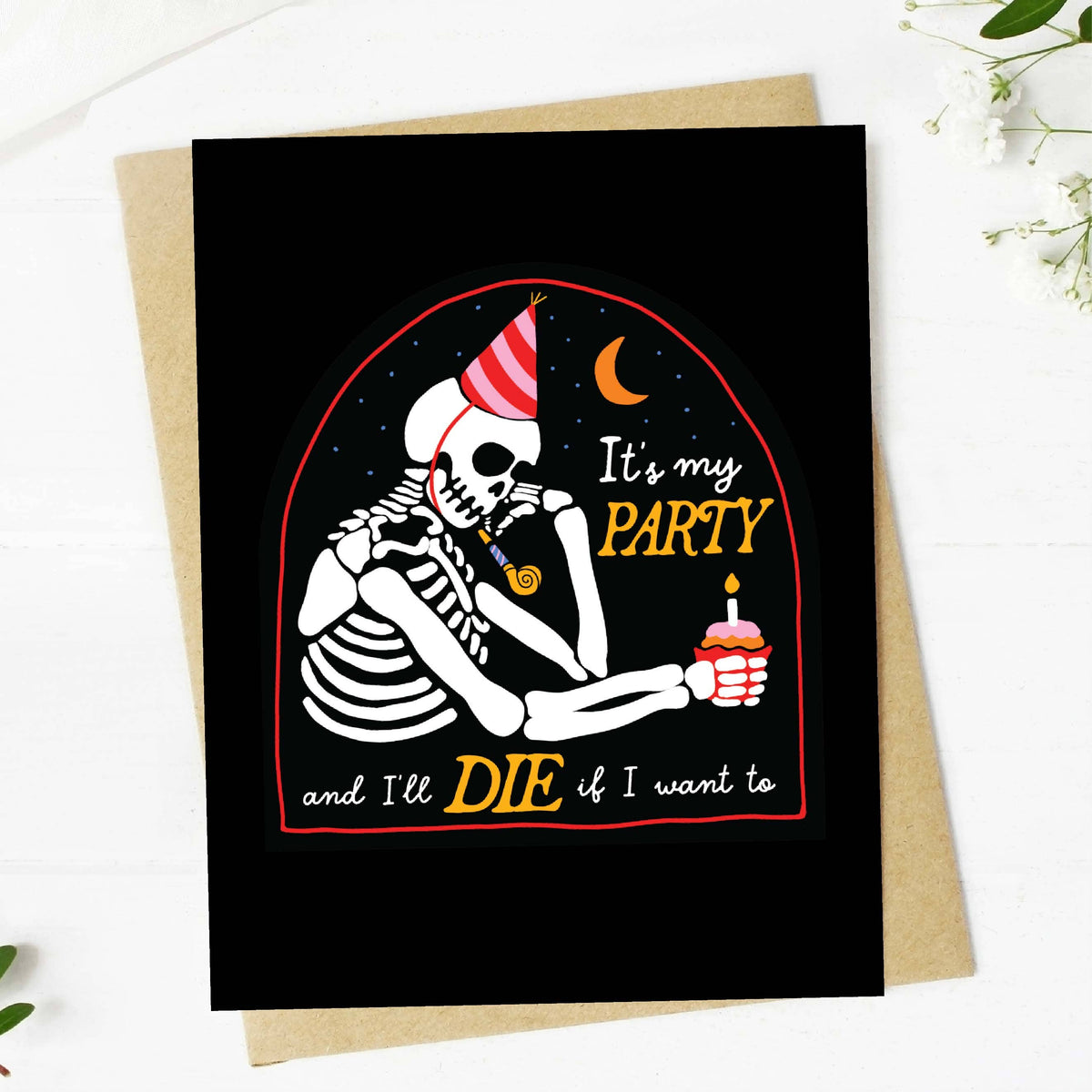 It's My Party I'll Die If I Want To Card | Funny Halloween Birthday Card