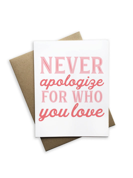 Card with 'Never apologize for who you love' text on a white background