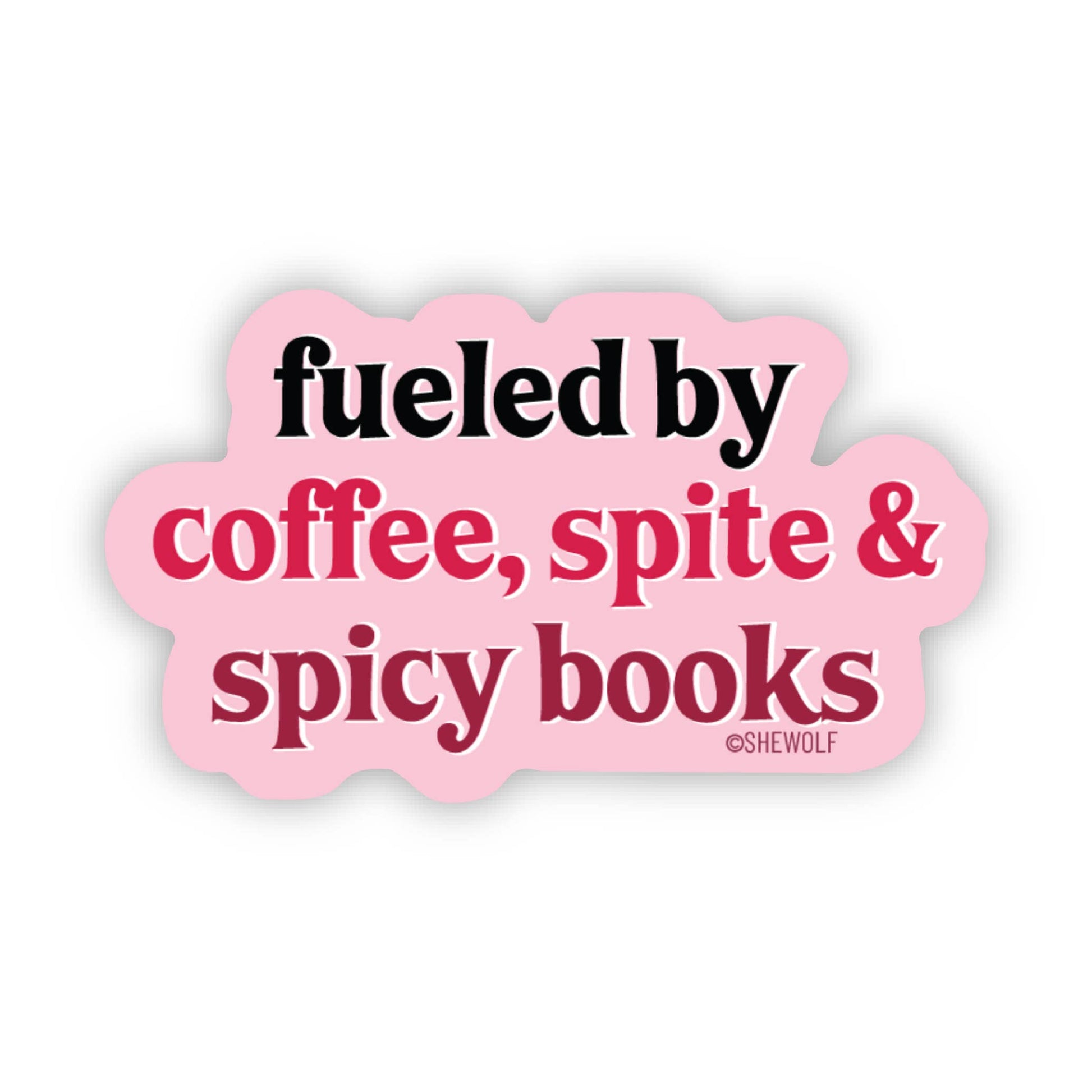 Pink sticker with text 'fueled by coffee, spite & spicy books' on a white background