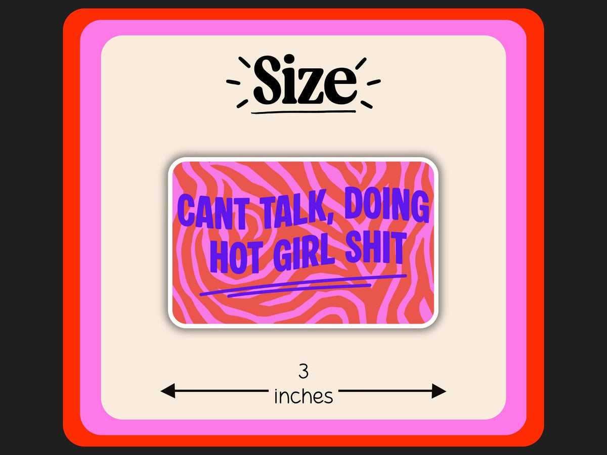 Can't Talk, Doing Hot Girl Shit Sticker | Funny Glitter Vinyl Sticker