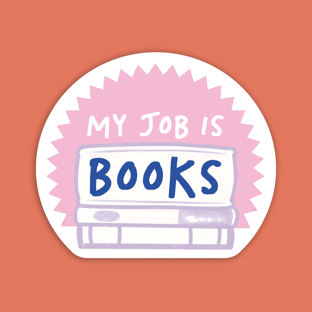 Sticker with 'My Job is Books' text on a pink starburst background