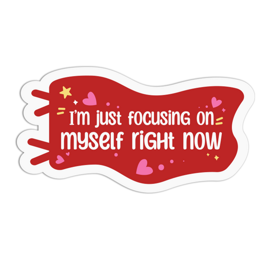 Red speech bubble with white text 'I'm just focusing on myself right now' on a white background