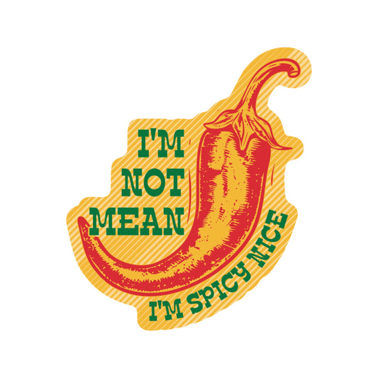 Red chili pepper with text 'I'm not mean, I'm spicy nice' on a yellow background