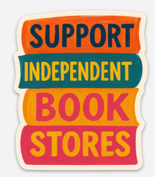 Colorful sign with 'Support Independent Book Stores' text on a white background