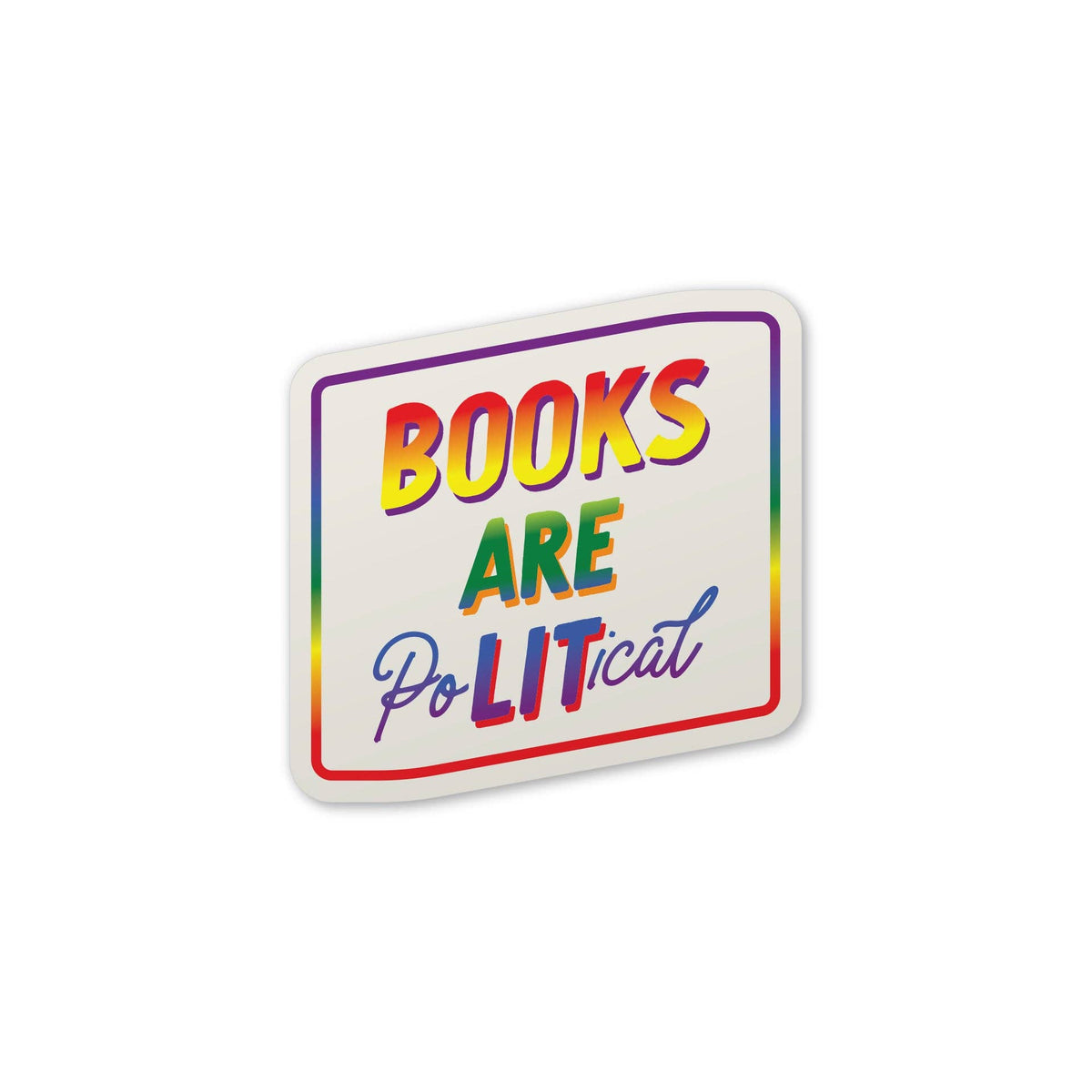 A die-cut sticker with the text 'BOOKS ARE POLITICAL' in rainbow-colored lettering on a white background, shown on a clean white studio backdrop.