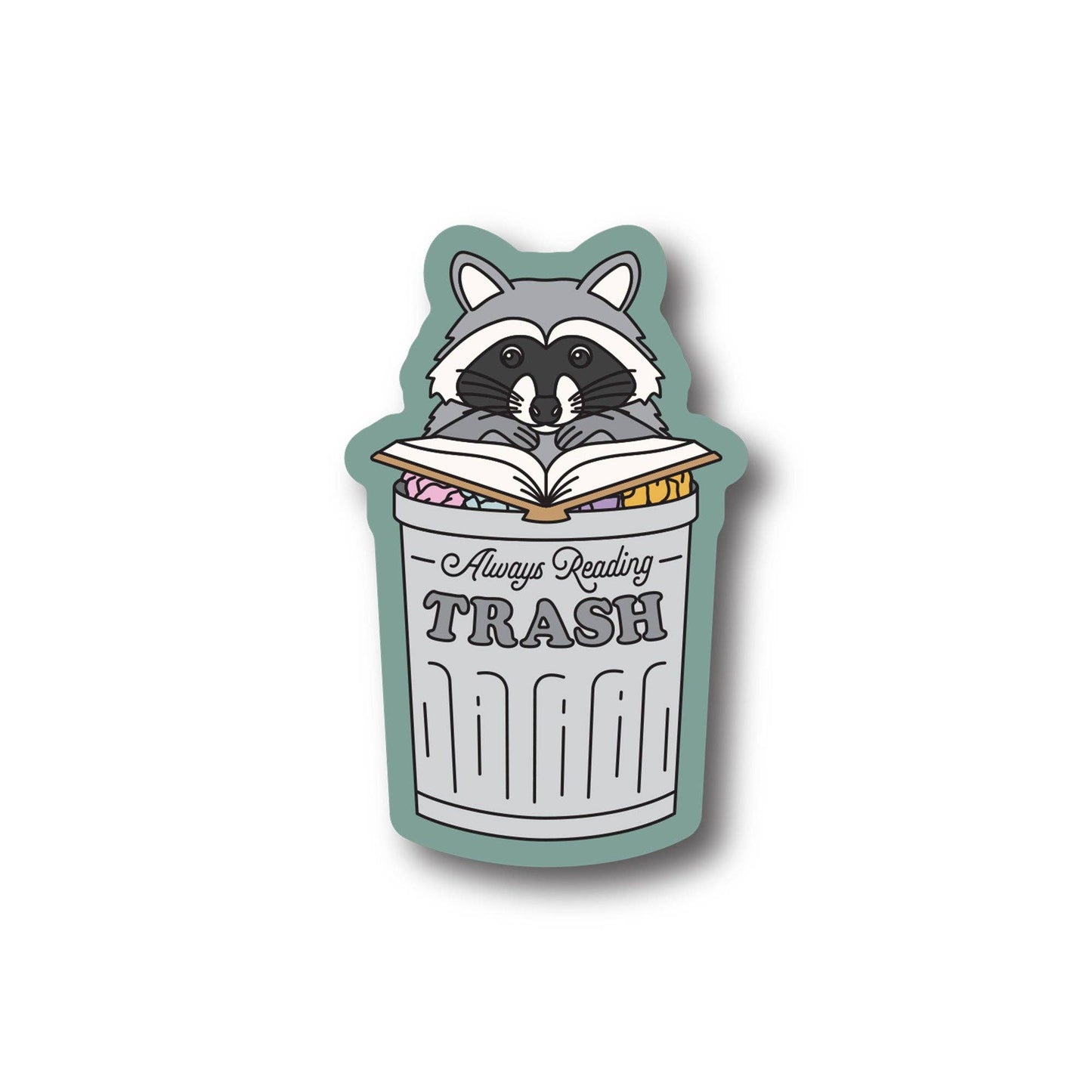 Sticker of a raccoon in a trash can reading a book with text 'Always Reading Trash'.