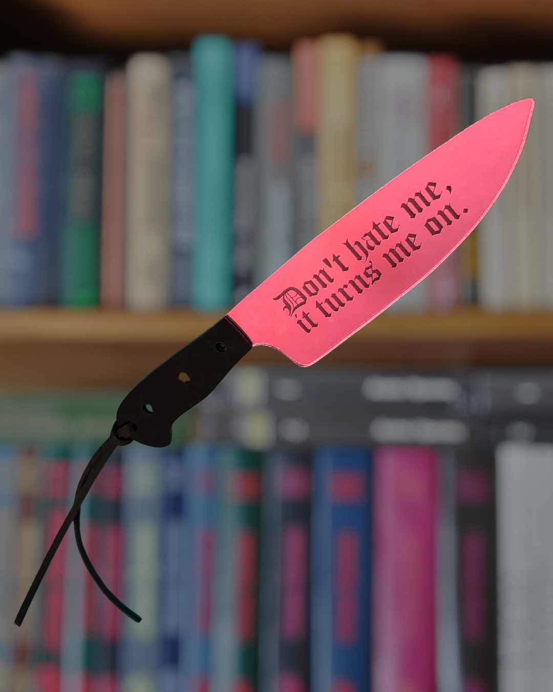 Don’t Hate Me, It Turns Me On – Pink Mirrored Knife Bookmark