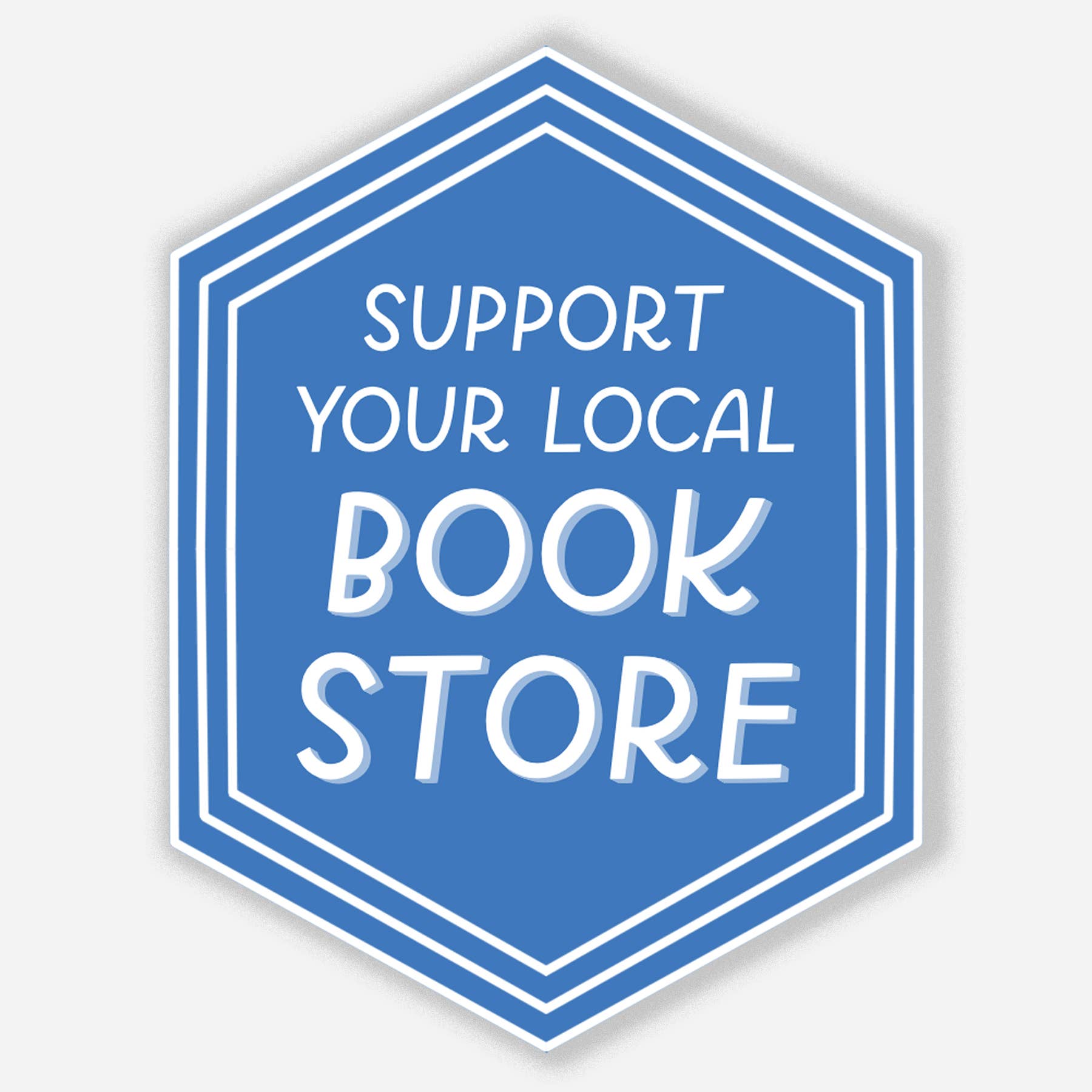 Blue hexagonal sign with white text 'Support Your Local Book Store' on a light gray background
