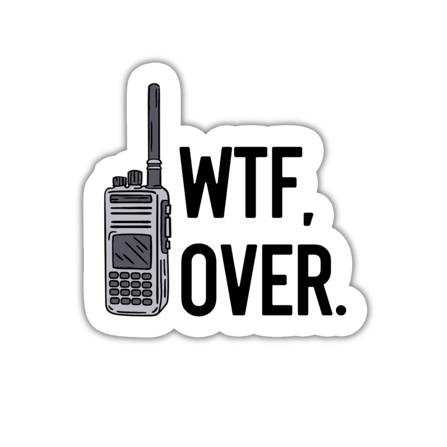 Sticker with a walkie-talkie graphic and 'WTF, OVER.' text on a white background