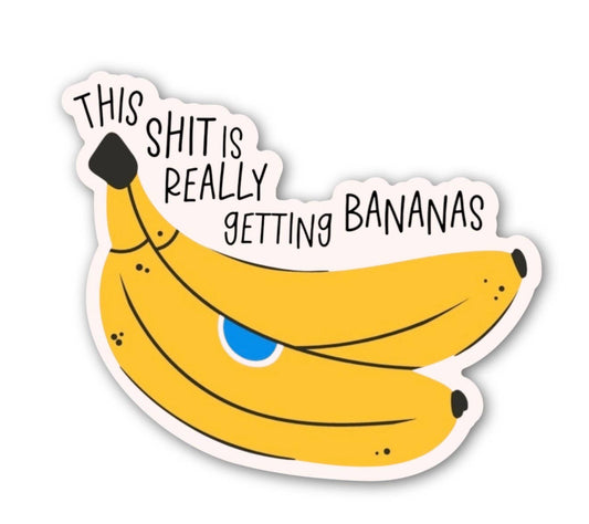 Sticker with bananas and text 'This shit is really getting bananas' on a white background