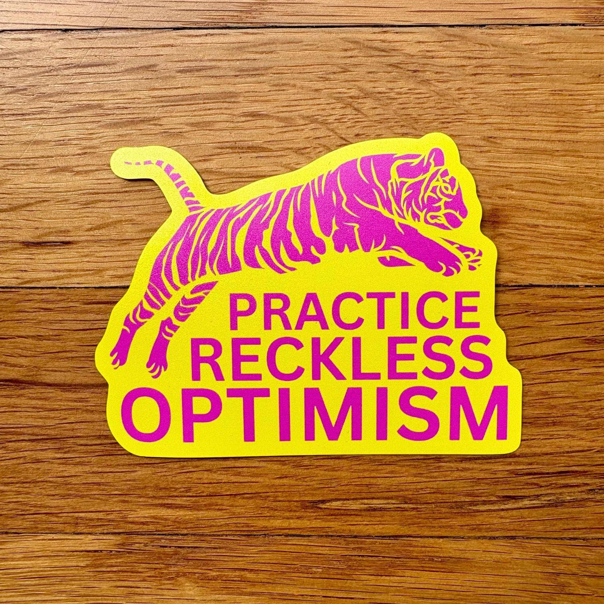 Practice Reckless Optimism Sticker | Colorful Tiger Motivational Sticker
