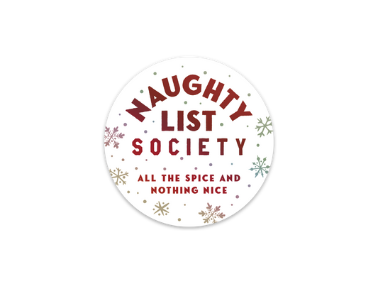 A round white sticker or label with the text 'NAUGHTY LIST SOCIETY' and 'ALL THE SPICE AND NOTHING NICE' in red, decorated with small multicolored snowflakes and dots, shown on a plain white background.