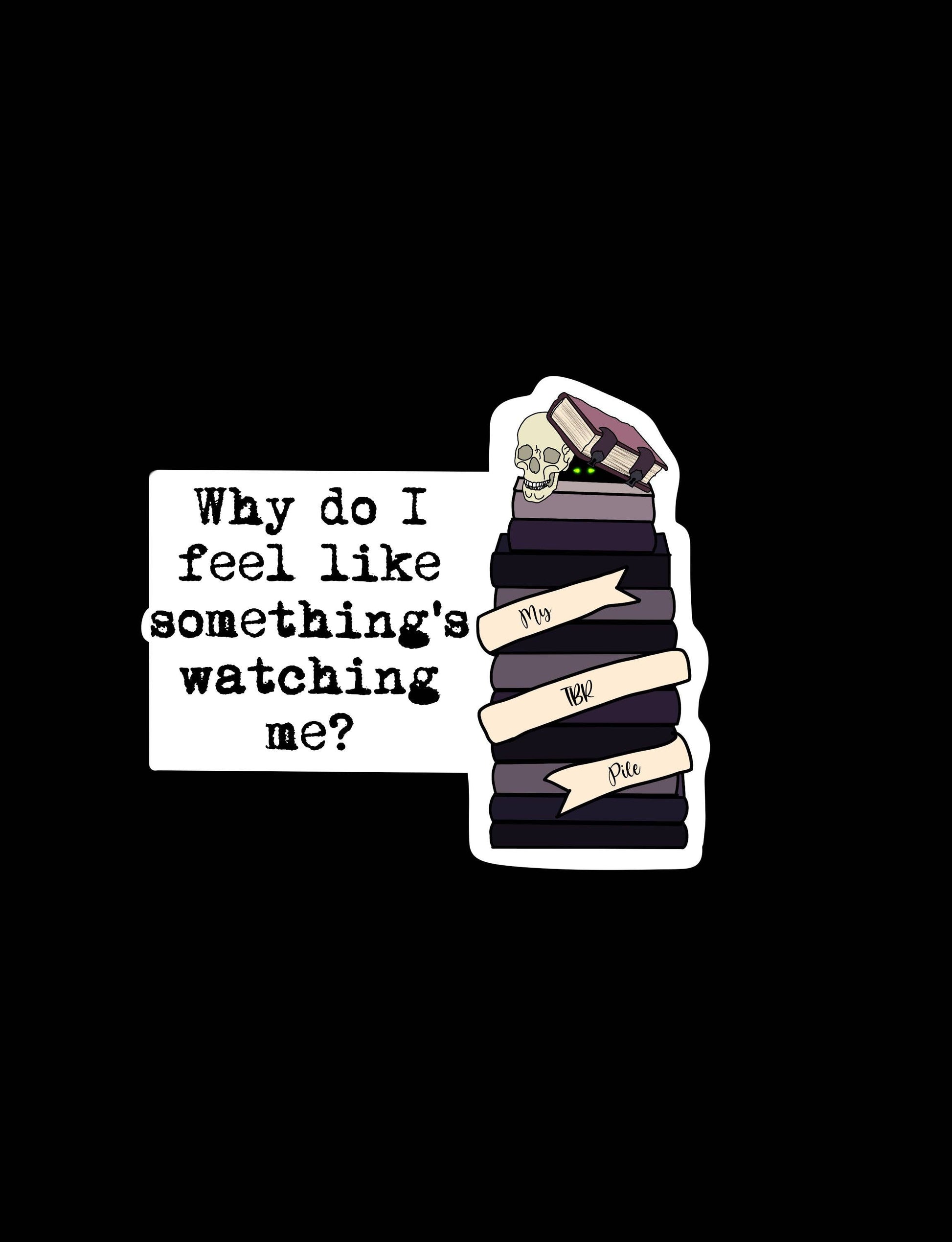 Stack of books with a ghost on top and text 'Why do I feel like something's watching me?' on a black background