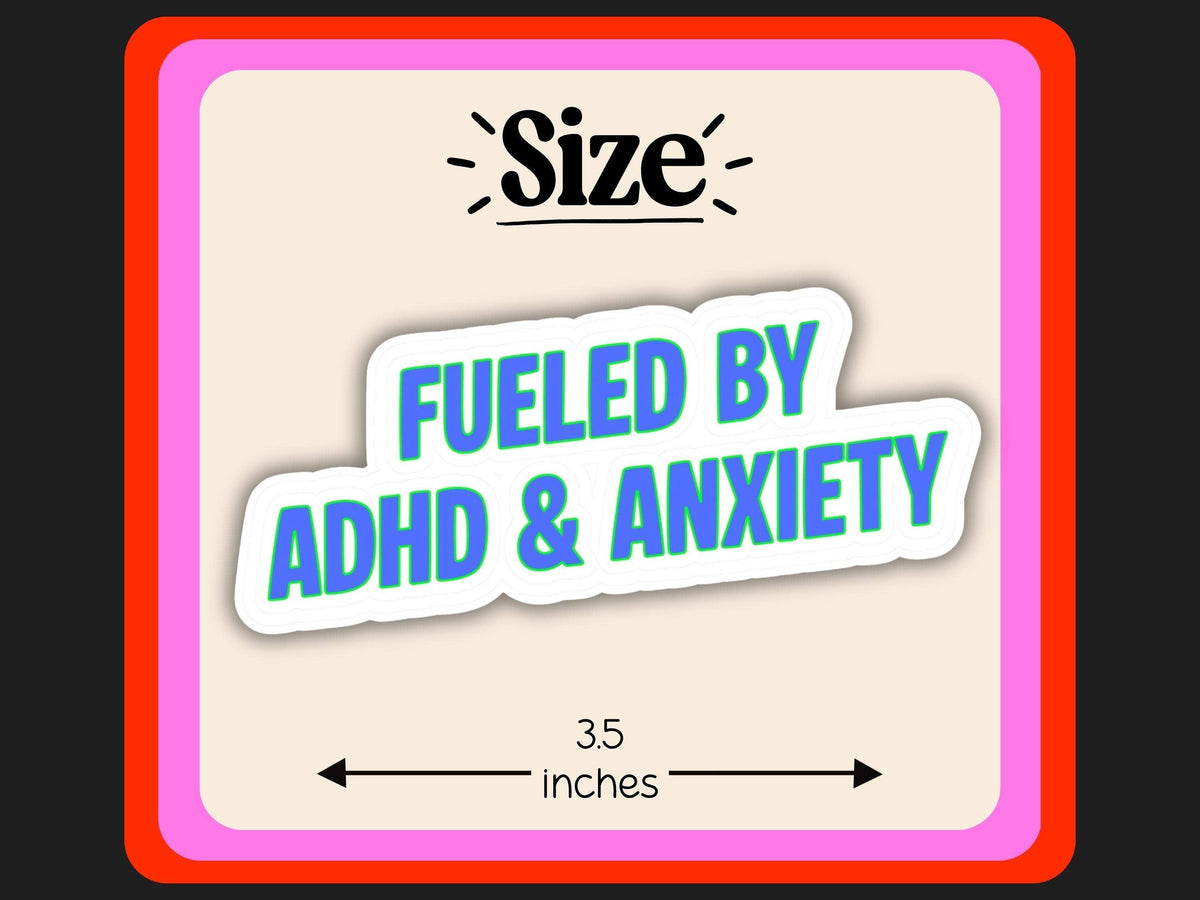 Fueled By ADHD & Anxiety Sticker | Funny Waterproof Vinyl Decal