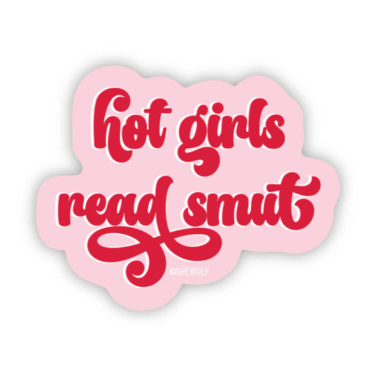Hot Girls Read Smut Sticker | Spicy Romance Reader Decal