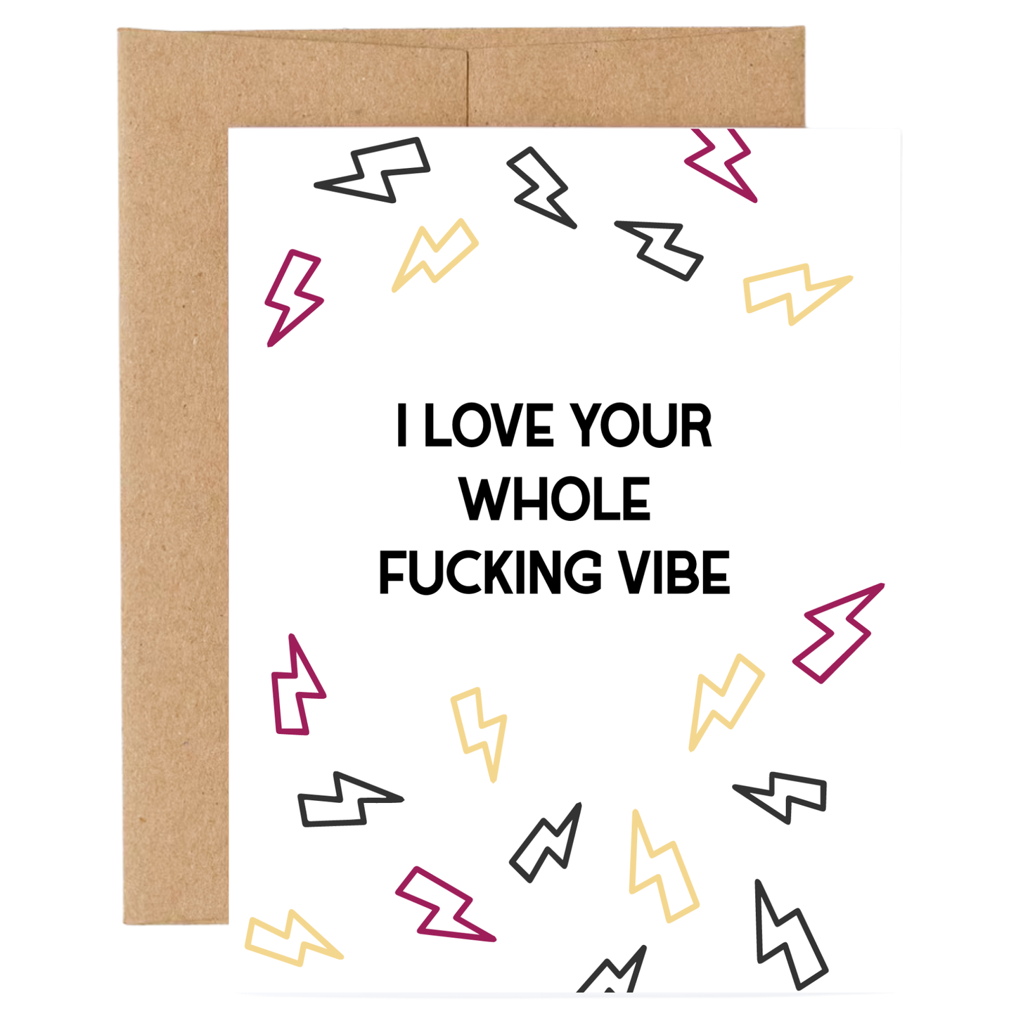 Card with text 'I LOVE YOUR WHOLE FUCKING VIBE' and colorful lightning bolt designs on a white background.