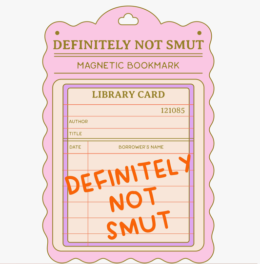 A novelty library card bookmark with a pink scalloped border and gold text reading 'DEFINITELY NOT SMUT' at the top. The center resembles a library card with fields for author, title, date, and borrower's name, and the phrase 'DEFINITELY NOT SMUT' is printed diagonally across it in orange.