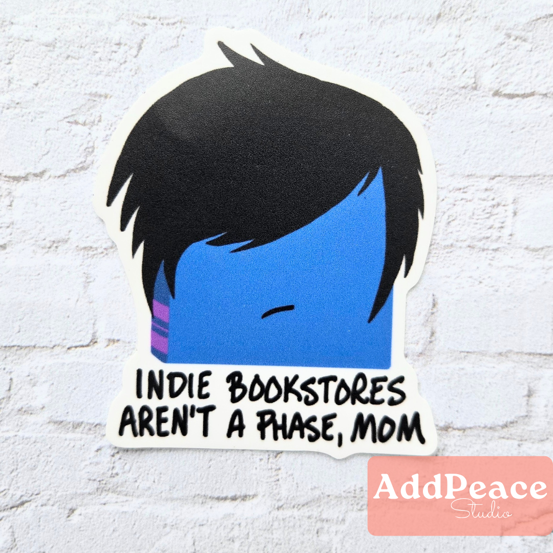 Indie Bookstores Aren't a Phase, Mom Sticker | Funny Indie Bookstore Vinyl Decal
