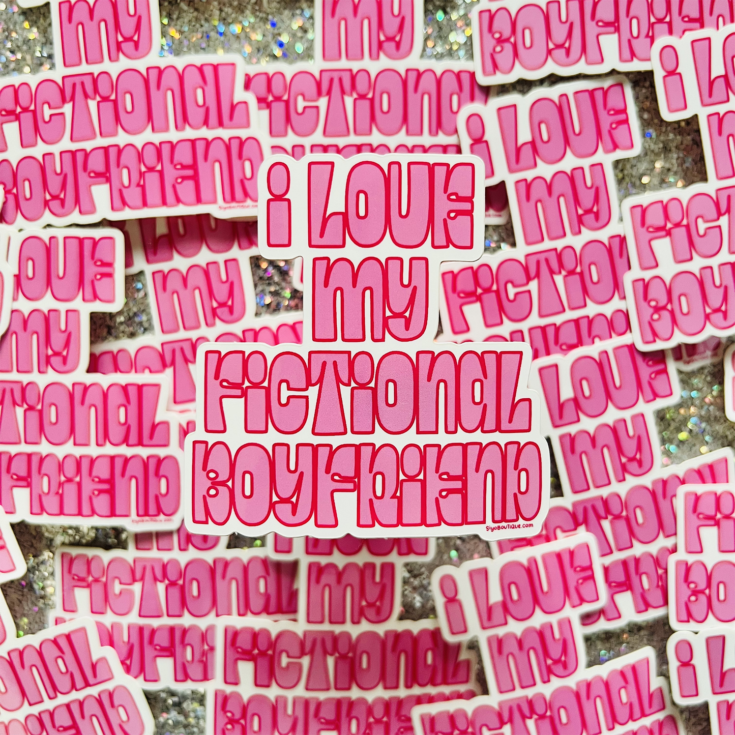 Stickers with text 'I Love My Fictional Boyfriend' in pink on a glittery background.