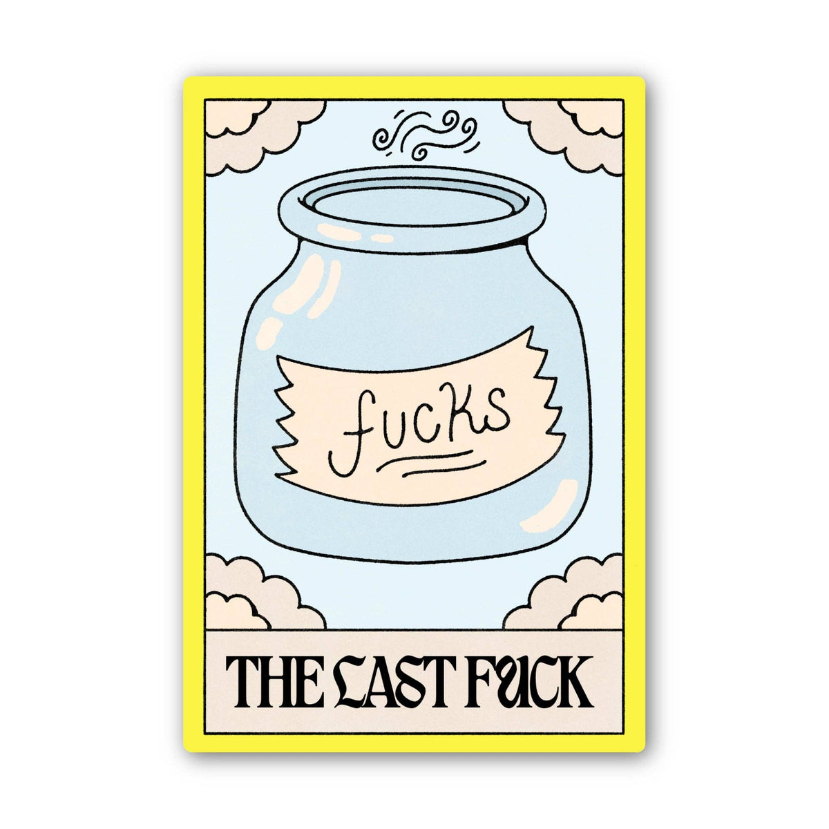 A novelty tarot card titled 'THE CAST FUCK' featuring a cartoon illustration of a glass jar labeled 'fucks' with clouds and a yellow border on a white background.