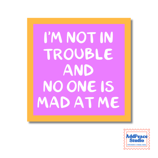 Framed quote 'I'm not in trouble and no one is mad at me' on a purple background with a yellow frame.