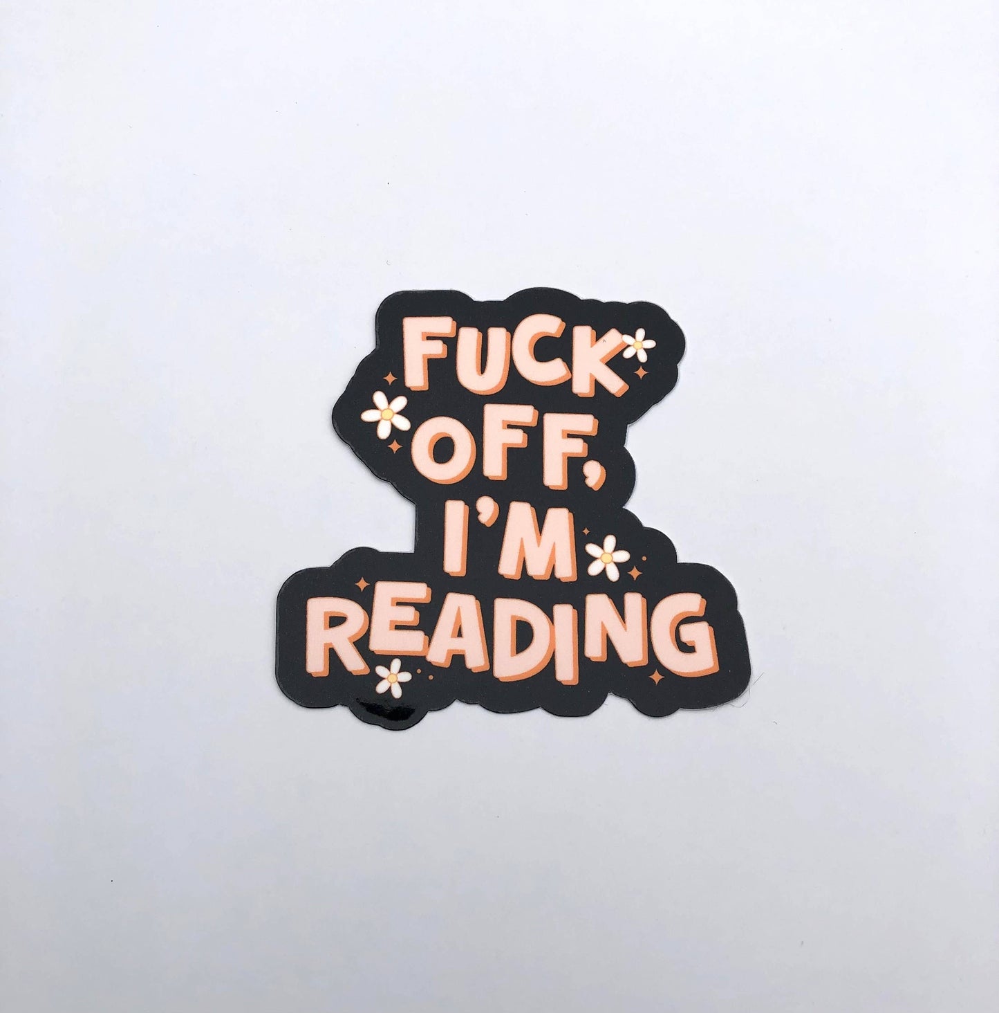 Fuck Off, I’m Reading Sticker | Funny Book Lover Sticker