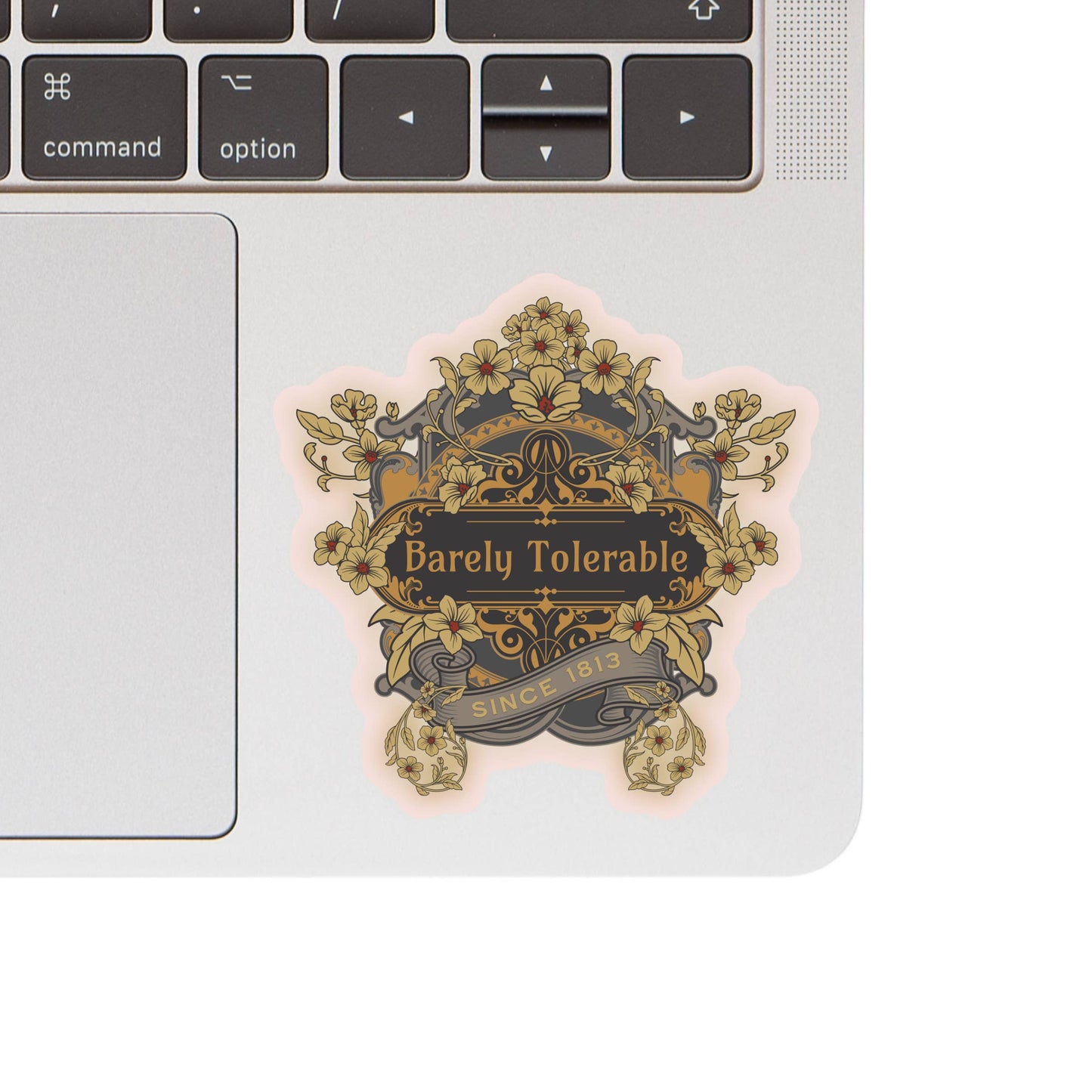 Decorative sticker with 'Barely Tolerable' design on a laptop