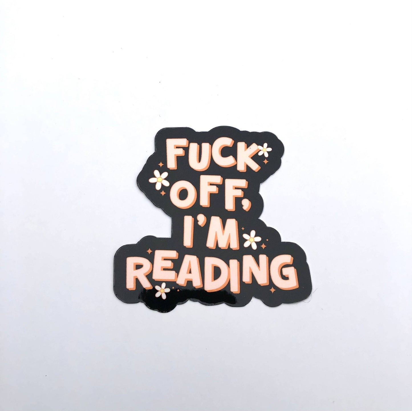 Fuck Off, I’m Reading Sticker | Funny Book Lover Sticker