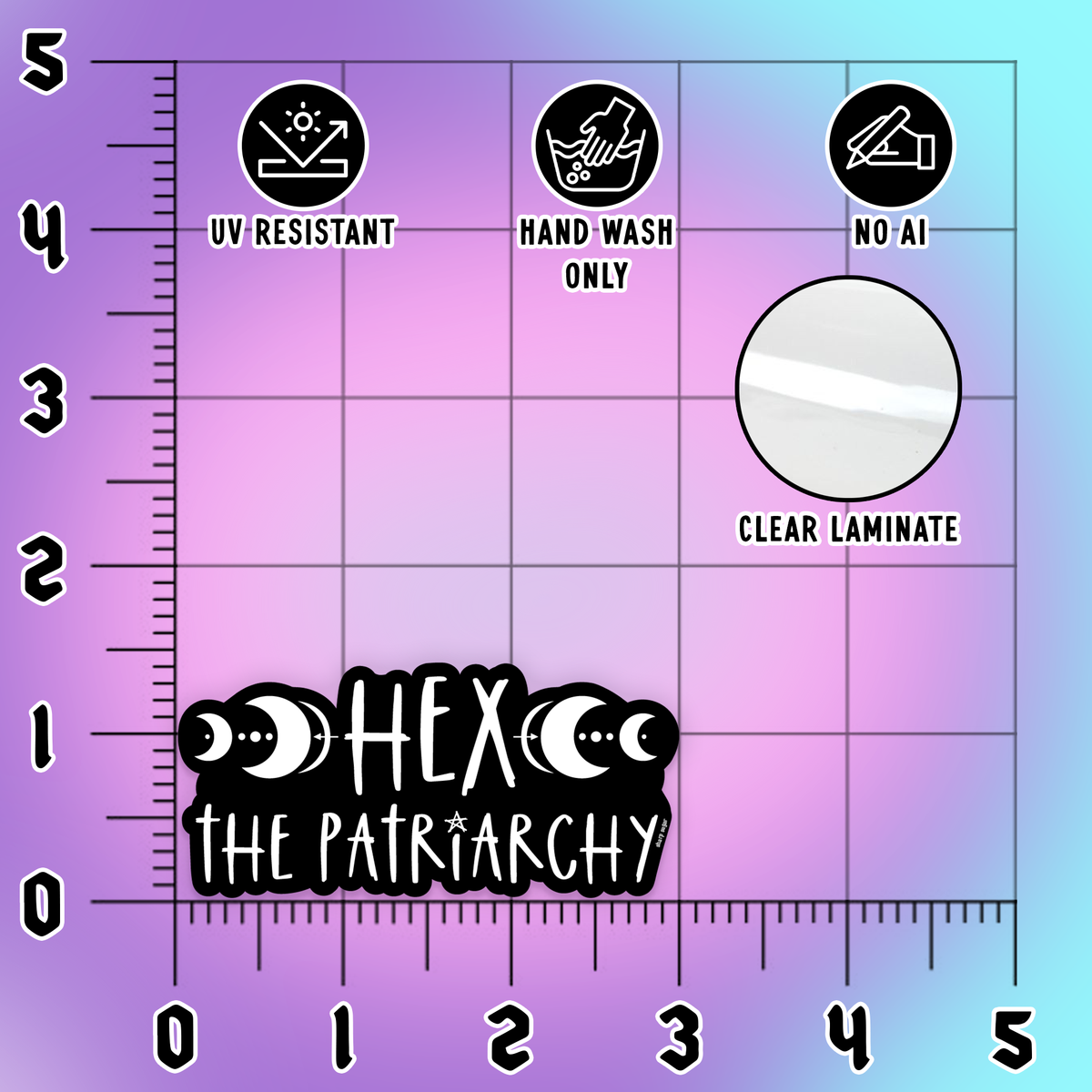 A product information graphic for a sticker or decal reading 'HEX THE PATRIARCHY' with moon-phase icons and feature callouts like UV resistant, hand wash only, no AI, and clear laminate, shown over a purple-to-blue gradient background with measurement rulers.
