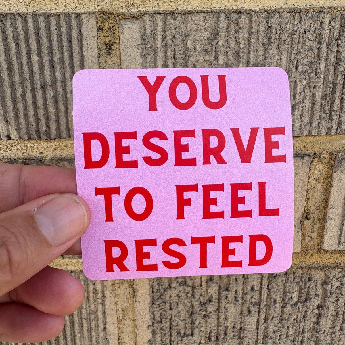 You Deserve to Feel Rested Sticker | Self-Care Affirmation Vinyl Sticker