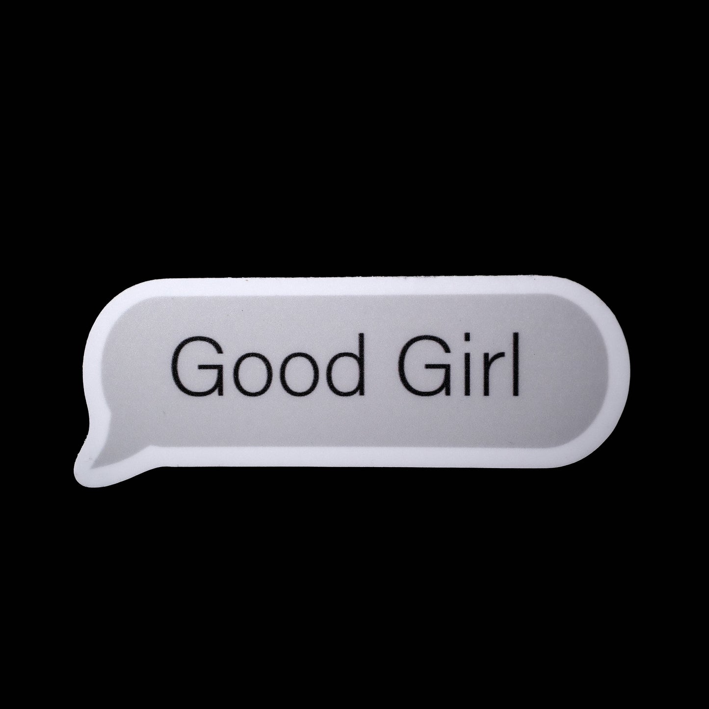 Metallic speech bubble with 'Good Girl' text on a black background