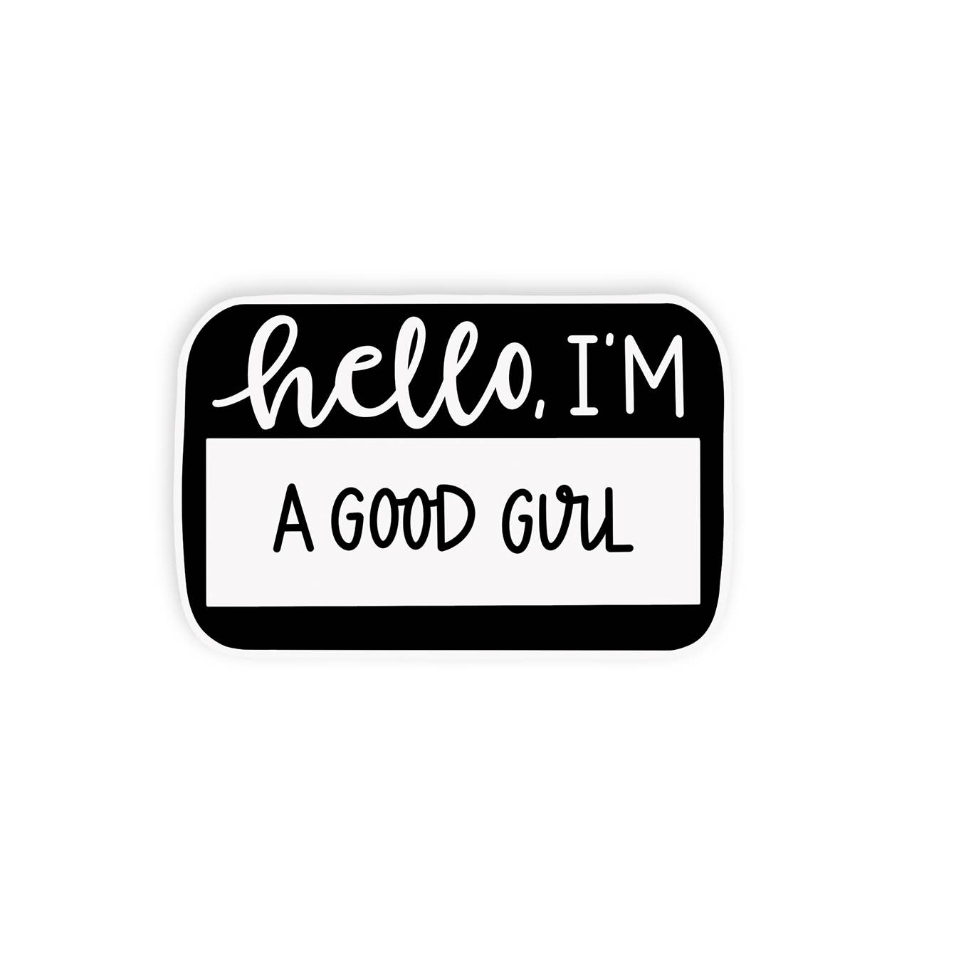 Black and white sticker with 'hello, I'm a good guy' text on a white background