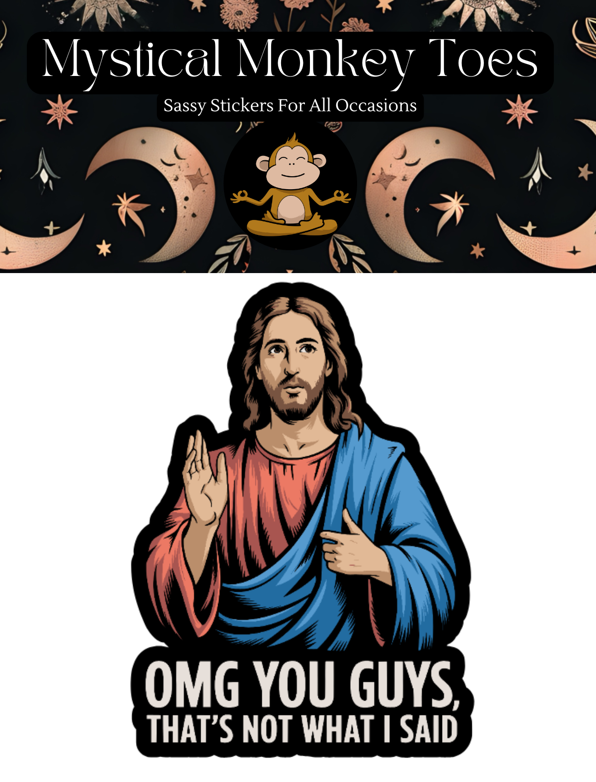 Sticker with cartoon depiction of a religious figure and text 'OMG YOU GUYS, THAT'S NOT WHAT I SAID' on a white background.