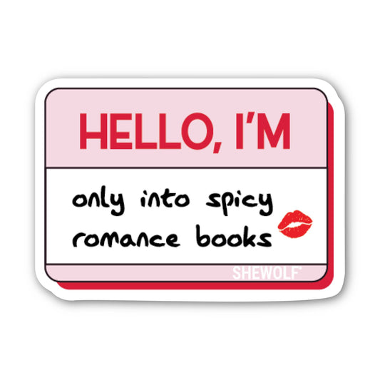 Sticker with text 'HELLO, I'M only into spicy romance books' on a white background