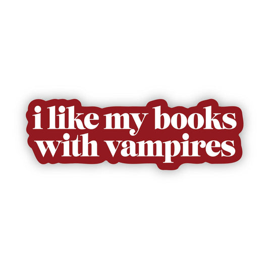 Red and white text sticker with 'i like my books with vampires' on a white background